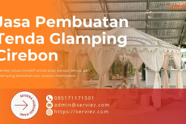 Jasa Pembuatan Tenda Glamping Cirebon