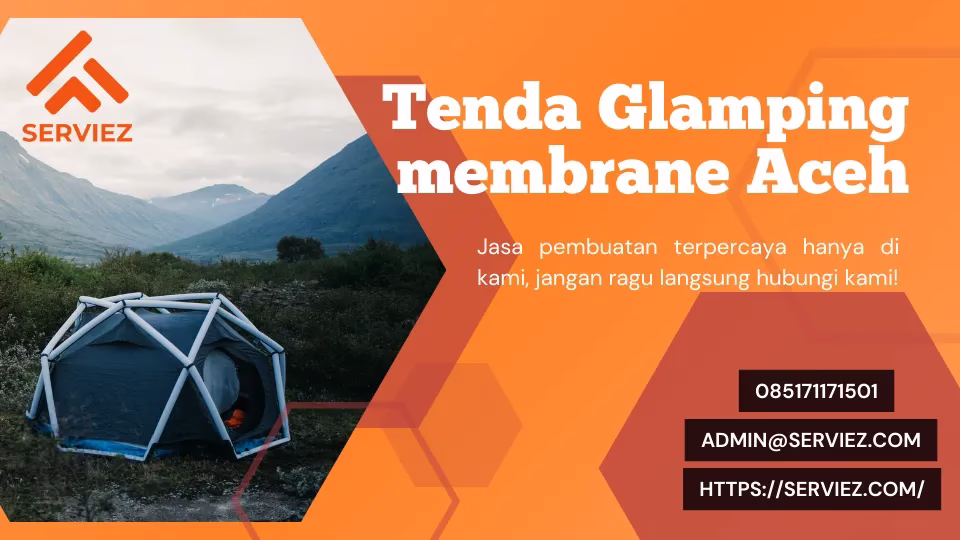 Jasa pembuatan tenda glamping membrane Aceh