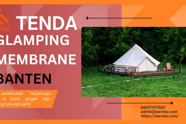 Jasa pembuatan tenda glamping membrane Banten