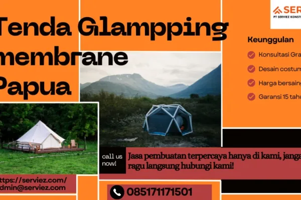 Jasa pembuatan Tenda Glamping membrane Papua