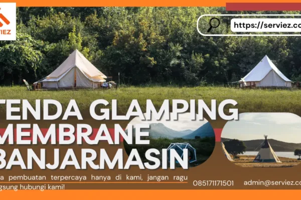 Jasa Pembuatan Tenda Glamping Membrane Banjarmasin