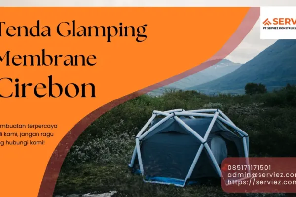 Jasa Pembuatan Tenda Glamping Membrane Cirebon